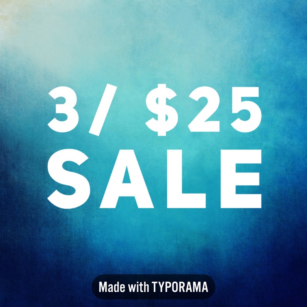 3 for $25 SALE